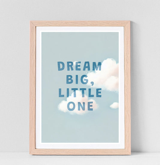 Dream Big Little One